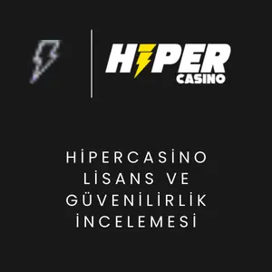 Hipercasino Lisans ve Güvenilirlik İncelemesi